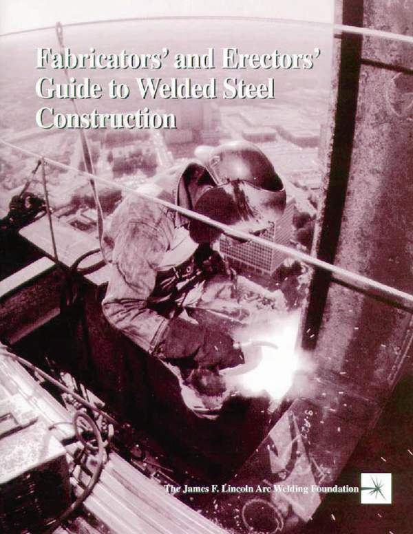 Fabricators' and Erectors' Guide to Welded Steel