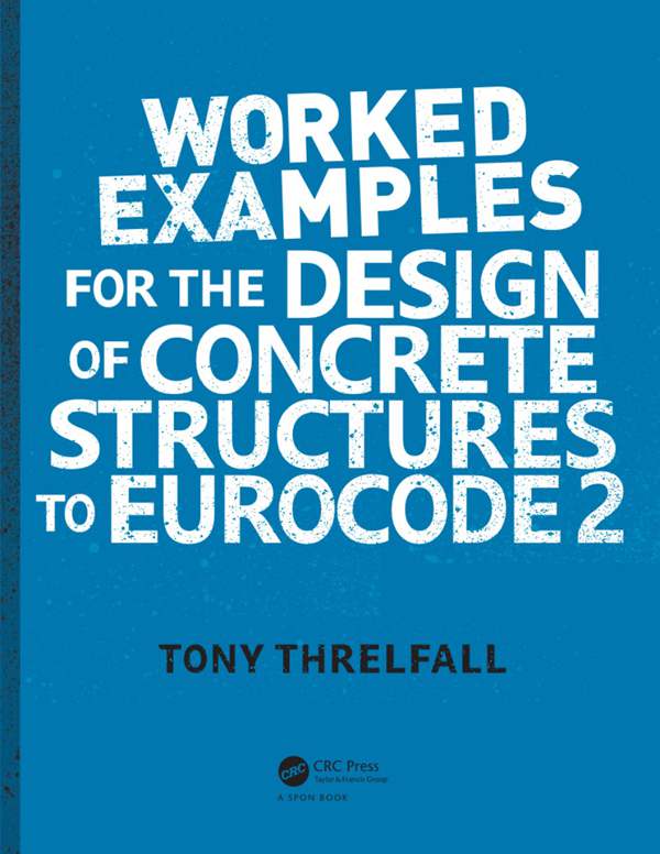 英文版 欧洲规范 2 混凝土结构设计实例 Worked Examples for the Design of Concrete Structures to Eurocode 2