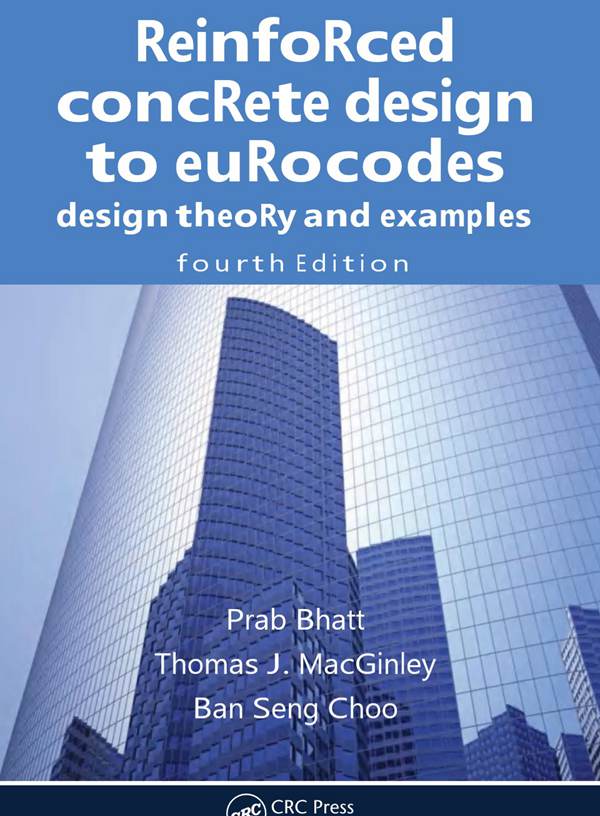 英文版 欧洲规范设计理论与实例的钢筋混凝土设计 Reinforced Concrete Design to Eurocodes  Design Theory and Examples