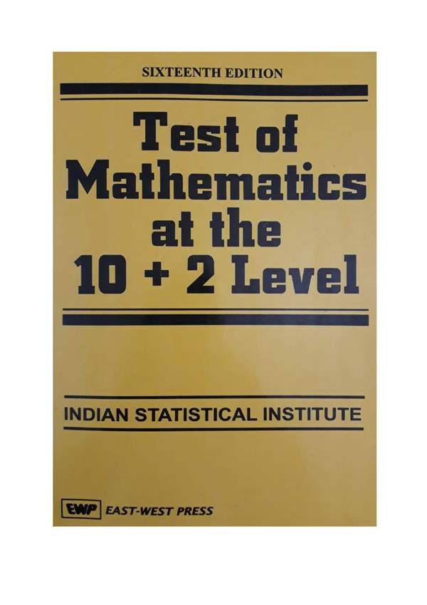 Test of MathematICS at the 10 2 Level Indian Statistical Institute ISI B Stat Entrance Test Exam EWP East West Press useful for KVPY RMO INMO IMO MathematICS Olympiads